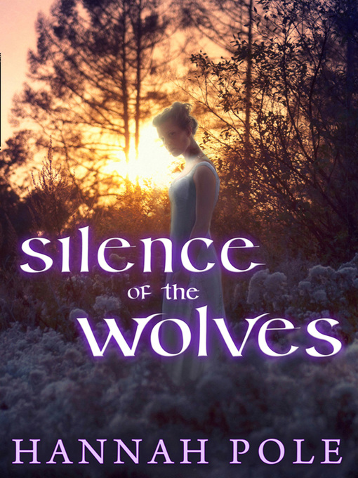 Title details for Silence of the Wolves by Hannah Pole - Available